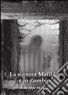 La signora Matilde e lo zombie. E-book. Formato PDF ebook di Giuseppe Teriaca