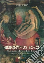 Hieronymus Bosch. Insigne pittore nel crepuscolo del Medio Evo. E-book. Formato EPUB ebook