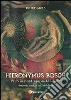 Hieronymus Bosch. Insigne pittore nel crepuscolo del Medio Evo. E-book. Formato EPUB ebook di Enrico Malizia