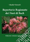 Repertorio ragionato dei fiori di Bach. E-book. Formato EPUB ebook di Claudia Valsecchi