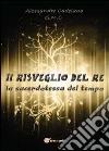 Il risveglio del re - la sacerdotessa del tempo. E-book. Formato PDF ebook di Cadelano Alessandro