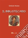 Il bibliotecario. E-book. Formato EPUB ebook di Massimo Bartilomo