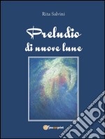 Preludio di nuove lune. E-book. Formato EPUB ebook