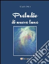 Preludio di nuove lune. E-book. Formato EPUB ebook