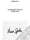 Un autografo sul cuore - Tra realtà e fantasia. E-book. Formato Mobipocket ebook di Deborah Vidali