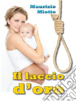 Il Laccio D’oro. E-book. Formato Mobipocket ebook