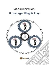 Il manager plug & play. E-book. Formato EPUB ebook di Virgilio Becucci