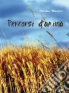 Percorsi d'anima. E-book. Formato Mobipocket ebook di Arianna Rondina