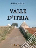 Valle d'Itria. E-book. Formato EPUB ebook