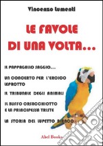 Le favole di una volta. E-book. Formato PDF ebook