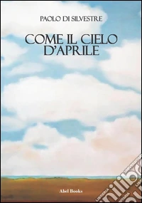 Come il cielo d'aprile. E-book. Formato Mobipocket ebook