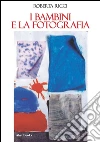 I bambini e la fotografia. E-book. Formato EPUB ebook di Roberta Ricci