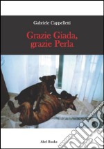 Grazie Giada, grazie Perla . E-book. Formato EPUB ebook