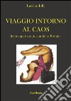 Viaggio intorno al caos, lettera aperta a un candidato Premier. E-book. Formato EPUB ebook