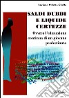 Saldi, dubbi e liquide certezze - ovver - L'educazione continua di un giovane predestinato - Luciano Poletto Ghella. E-book. Formato EPUB ebook