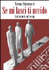 Se mi lasci, ti uccido . E-book. Formato PDF ebook