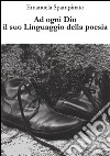 Ad ogni Dio il suo linguaggio della poesia. E-book. Formato EPUB ebook di Emanuela Spampinato