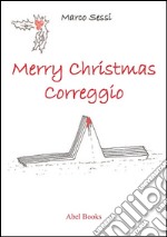 Merry Christmas Correggio. E-book. Formato EPUB ebook