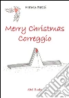 Merry Christmas Correggio. E-book. Formato Mobipocket ebook di Marco Sessi