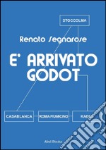 E' arrivato Godot . E-book. Formato EPUB ebook