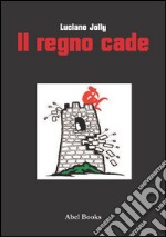 Il regno cade . E-book. Formato PDF ebook