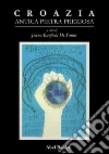 Croazia antica pietra preziosa. E-book. Formato Mobipocket ebook di Jelena Banfichi Di Santo