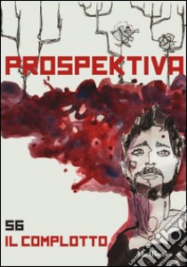 Prospektiva 56 - Il complotto: Prospektiva ebook. E-book. Formato Mobipocket ebook di Prospektiva