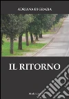 Il ritorno . E-book. Formato Mobipocket ebook di Adriana Di Grazia