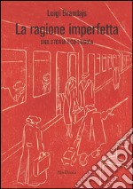 La ragione imperfetta. E-book. Formato EPUB ebook