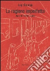 La ragione imperfetta. E-book. Formato Mobipocket ebook di Luigi Brandajs