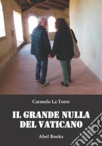 Il grande nulla del vaticano . E-book. Formato PDF ebook di Carmelo La Torre
