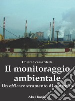 Il monitoraggio ambientale: Un efficace strumento di controllo. E-book. Formato EPUB