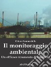 Il monitoraggio ambientale: Un efficace strumento di controllo. E-book. Formato EPUB ebook