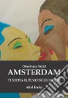 Amsterdam ti soffia fumo negli occhi. E-book. Formato EPUB ebook di Ottaviano Naldi