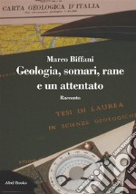 Geologia, somari, rane e un attentato. E-book. Formato EPUB ebook