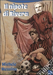 Il nipote di Rivera . E-book. Formato PDF ebook di Michele Messina