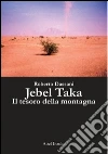 Jebe Taka, il tesoro della montagna. E-book. Formato PDF ebook di Roberto Dassani