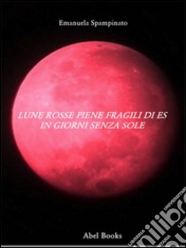 Tarantulì Tarantulà: Sogno di una notte di luna piena. E-book. Formato PDF ebook di Marilena Monte