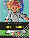 Beicolori. E-book. Formato Mobipocket ebook di Patrizia Riello Pera