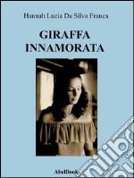 Giraffa innamorata. E-book. Formato EPUB ebook