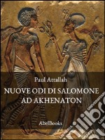 Le nuove odi di Salomone ad Akhenaton. E-book. Formato EPUB