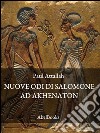 Le nuove odi di Salomone ad Akhenaton. E-book. Formato EPUB ebook