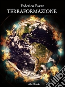 Terraformazione. E-book. Formato Mobipocket ebook di Pavan Federico