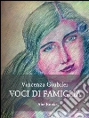Voci di famiglia. E-book. Formato Mobipocket ebook di Giubilei Vincenza