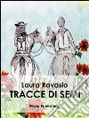 Tracce di semi. E-book. Formato Mobipocket ebook di Laura Ravasio