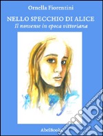 Nello specchio di Alice. Il nonsense in epoca vittoriana. E-book. Formato EPUB ebook