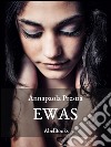 Ewas. E-book. Formato EPUB ebook di Annapaola Prestia