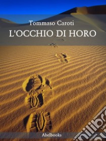 L'occhio di Horo. E-book. Formato Mobipocket ebook di Tommaso Caroti