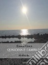 Qualcosa è cambiato. E-book. Formato PDF ebook di Enrico Croce