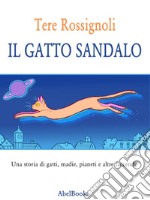 Il gatto Sandalo: Una storia di gatti, madie, pianeti e altre faccende. E-book. Formato PDF